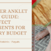 Silver Anklet Gift Guide Perfect Presents for Every Budget