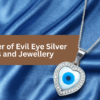The Power of Evil Eye Silver Pendants and Jewellery