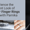 Experience the Elegant Look of Silver Finger Rings Now with Parnika