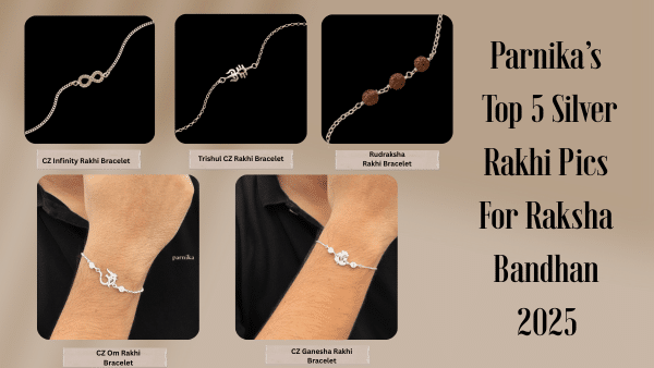 Parnika’s Top 5 Silver Rakhi Picks for Raksha Bandhan 2025